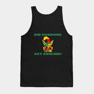 Did someone say goblins? Tank Top